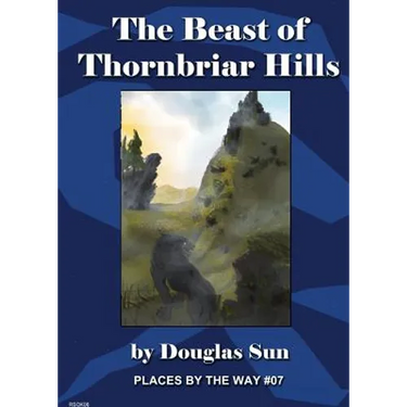 The Beast of Thornbriar Hills: Places by the Way #07