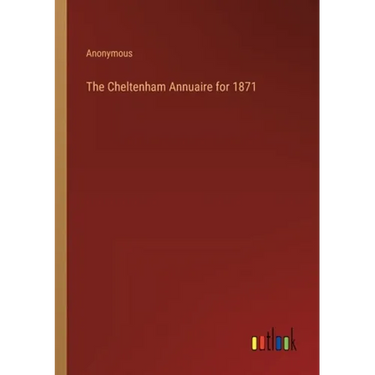 The Cheltenham Annuaire for 1871