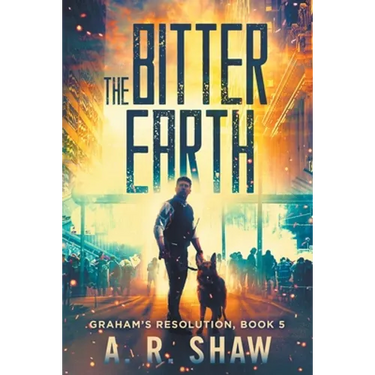 The Bitter Earth: A Post-Apocalyptic Medical Thriller