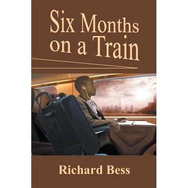 Six Months on a Train