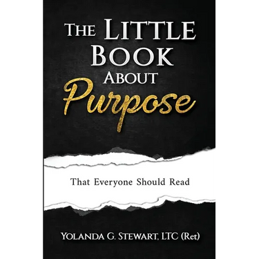 THE LITTLE BOOK ABOUT Purpose: That Everyone Should Read