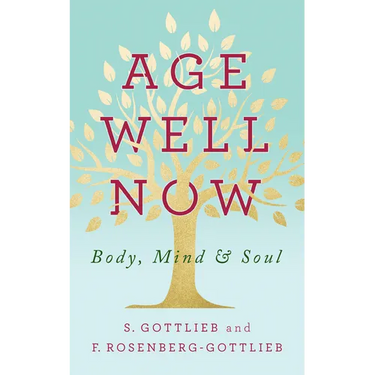 Age Well Now: Body, Mind and Soul