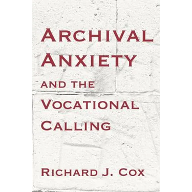 Archival Anxiety and the Vocational Calling