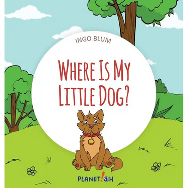 Where Is My Little Dog?: A Funny Seek-And-Find Book