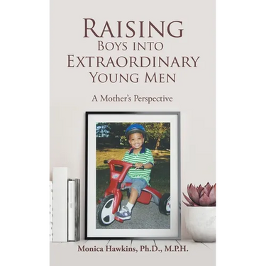 Raising Boys Into Extraordinary Young Men: A Mother's Perspective