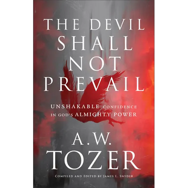 The Devil Shall Not Prevail: Unshakable Confidence in God's Almighty Power