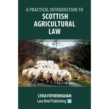 A Practical Introduction to Scottish Agricultural Law