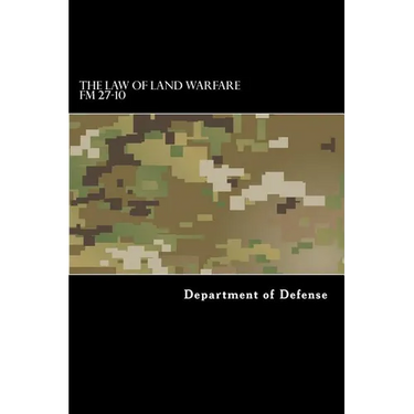The Law of Land Warfare: FM 27-10