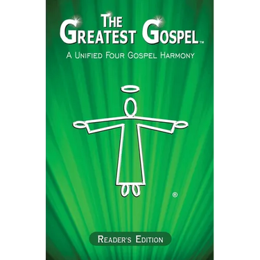 The Greatest Gospel: A Unified Four Gospel Harmony - Reader's Edition