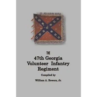History of the 47th Georgia Volunteer Infantry Regiment