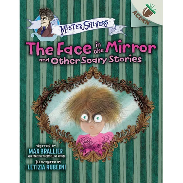 The Face in the Mirror and Other Scary Stories: An Acorn Book (Mister Shivers #5)