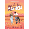 Made for Mayhem: A Small Town Found Family Hockey Romance