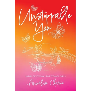 Unstoppable You: 28 Day Devotional for Teenage Girls