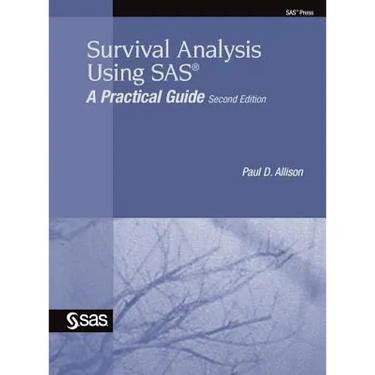 Survival Analysis Using SAS: A Practical Guide, Second Edition