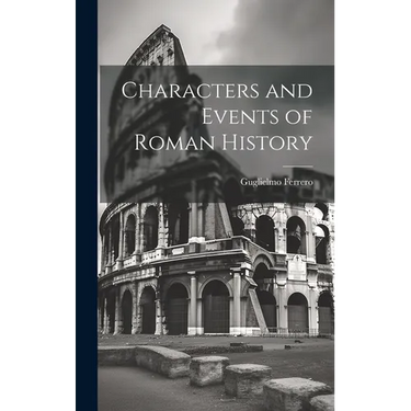 Characters and Events of Roman History