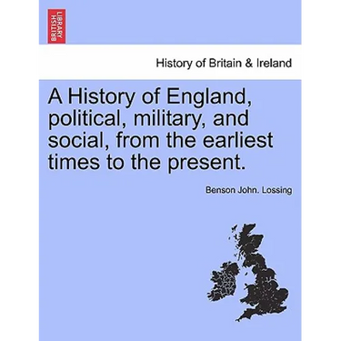 A History of England, political, military, and social, from the earliest times to the present.