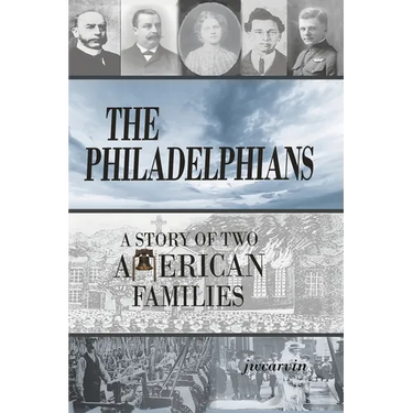 The Philadelphians: A Story of Two American Families
