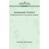 Lombard Street: A Description of the Money Market
