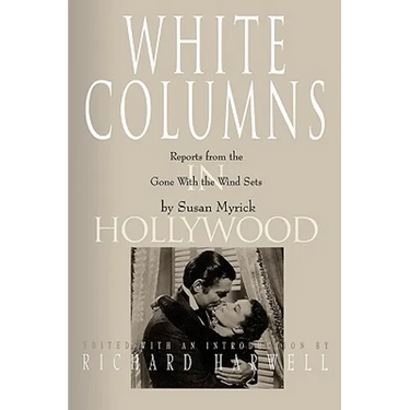 White Columns in Hollywood: Reports from the Gone with the Wind Sets