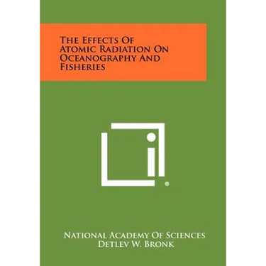 The Effects of Atomic Radiation on Oceanography and Fisheries