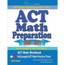 ACT Math Preparation 2020 - 2021: ACT Math Workbook + 2 Full-Length ACT Math Practice Tests