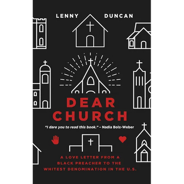 Dear Church: A Love Letter from a Black Preacher to the Whitest Denomination in the Us