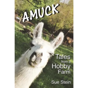Amuck: Tales From a Hobby Farm