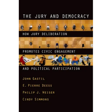 The Jury and Democracy the Jury and Democracy: How Jury Deliberation Promotes Civic Engagement and Politicahow Jury Deliberation Promotes Civic Engage
