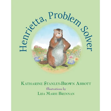 Henrietta, Problem Solver (Book 4 in the Henrietta, the Loveable Woodchuck Series)
