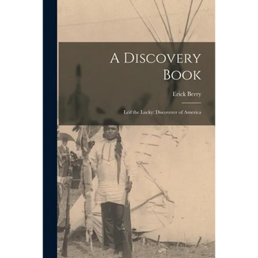 A Discovery Book: Leif the Lucky: Discoverer of America