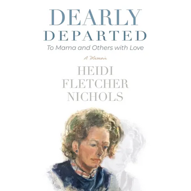 Dearly Departed: To Mama and Others with Love