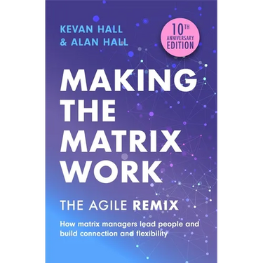 Making the Matrix Work, 2nd Edition: The Agile Remix