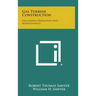 Gas Turbine Construction: Including Operation and Maintenance