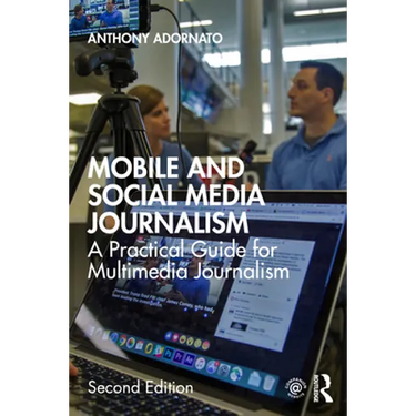 Mobile and Social Media Journalism: A Practical Guide for Multimedia Journalism