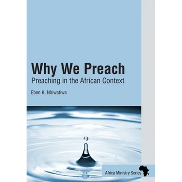 Why We Preach: Preaching in the African Context