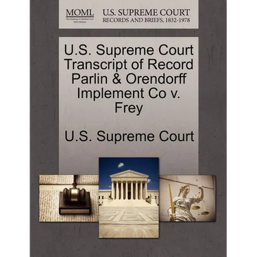 U.S. Supreme Court Transcript of Record Parlin & Orendorff Implement Co V. Frey