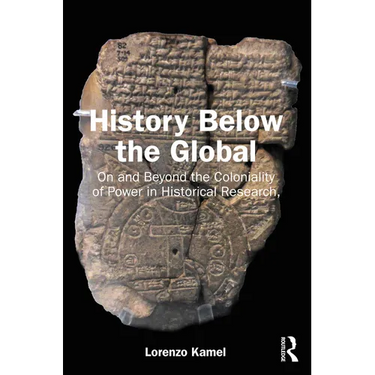 History Below the Global: On and Beyond the Coloniality of Power in Historical Research