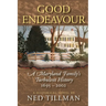 Good Endeavour: A Maryland Family's Turbulent History 1695-2002