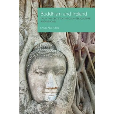 Buddhism and Ireland: From the Celts to the Counter-Culture and Beyond
