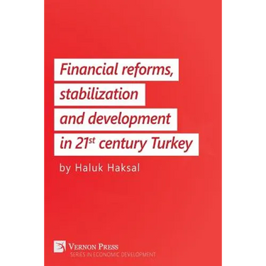 Financial Reforms, Stabilization and Development in 21st-Century Turkey