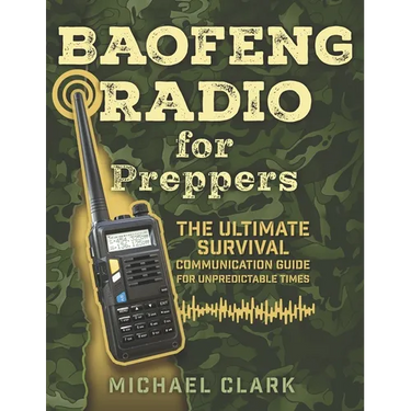 Baofeng Radio for Preppers: The Ultimate Survival Communication Guide for Unpredictable Times