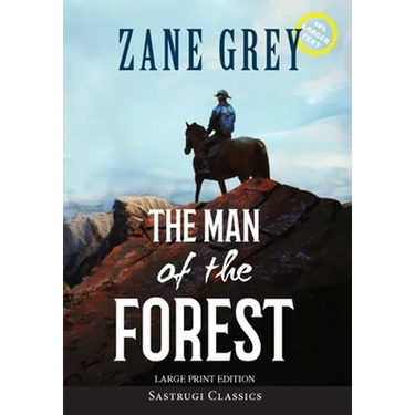 The Man of the Forest (Annotated, Large Print)