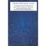 Generic Electronic circuit Components Projects Hands On: Basic Lie Detector, Short out and Switch Polarity Protection, Solenoid Driver, Piezoelectric