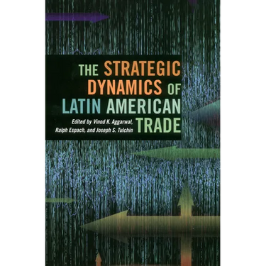 The Strategic Dynamics of Latin American Trade