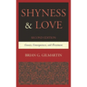 Shyness & Love: Causes, Consequences, and Treatment
