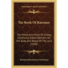 The Book Of Ratramn: The Priest And Monk Of Corbey, Commonly Called Bertram, On The Body And Blood Of The Lord (1838)