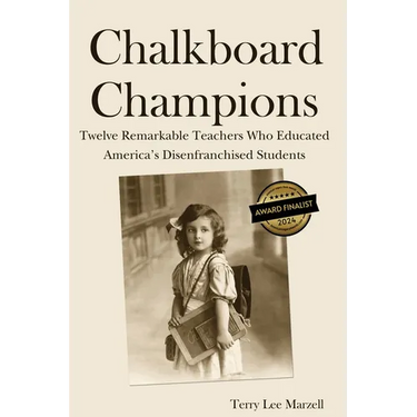 Chalkboard Champions: Twelve Remarkable Teachers Who Educated America's Disenfranchised Students