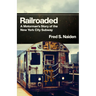 Railroaded: A Motorman's Story of the New York City Subway