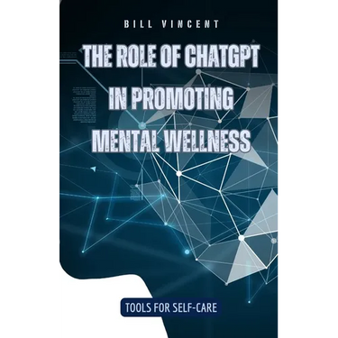 The Role of ChatGPT in Promoting Mental Wellness: Tools for Self-Care