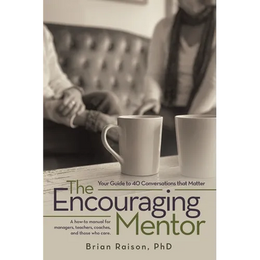 The Encouraging Mentor: Your Guide to 40 Conversations that Matter
